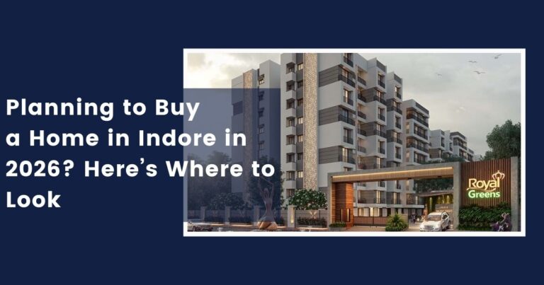 Planning to Buy a Home in Indore in 2026 Here’s Where to Look