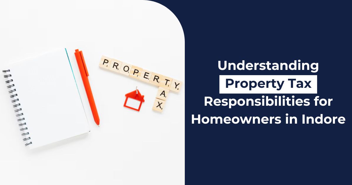 Understanding Property Tax Responsibilities for Homeowners in Indore
