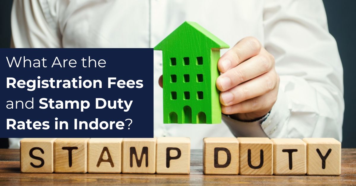 What Are the Registration Fees and Stamp Duty Rates in Indore