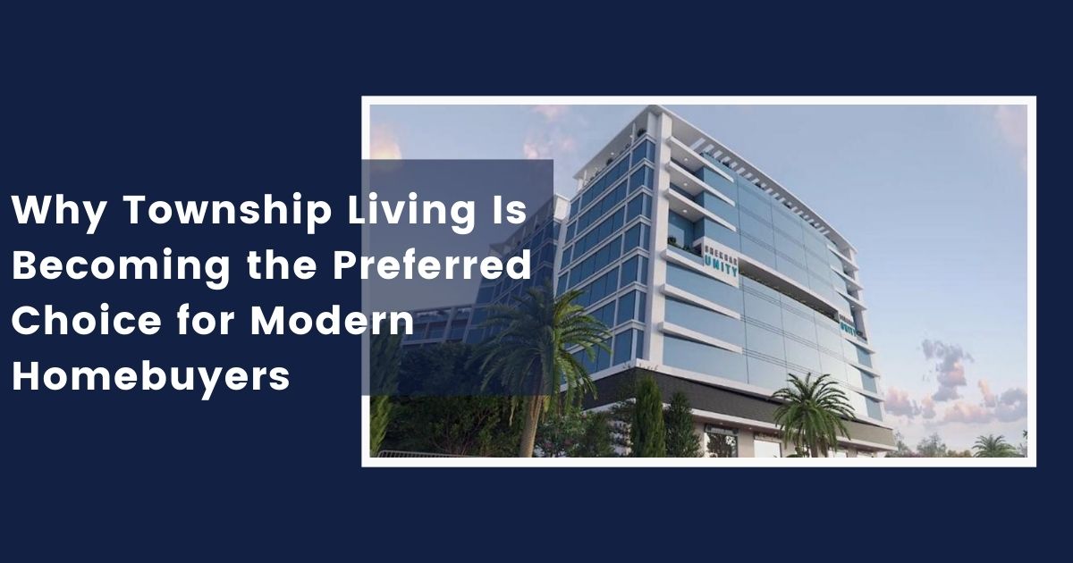 Why Township Living Is Becoming the Preferred Choice for Modern Homebuyers