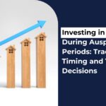 Investing in Real Estate During Auspicious Periods: Tradition, Timing and Thoughtful Decisions