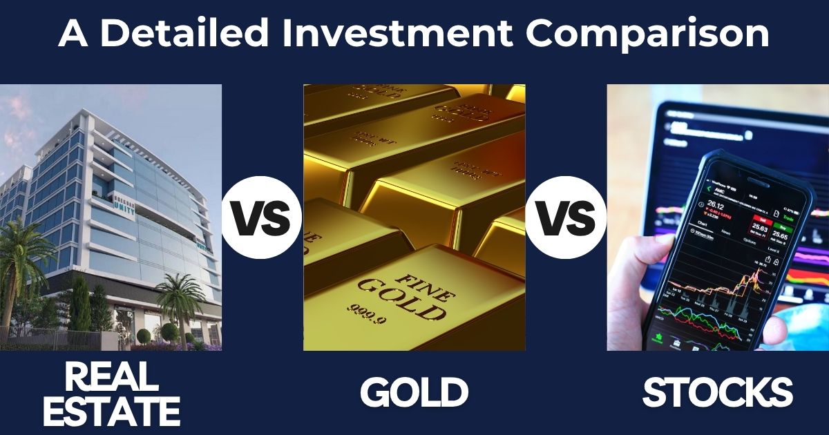 Real Estate vs Gold and Stocks A Detailed Investment Comparison