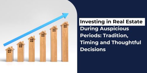 Investing in Real Estate During Auspicious Periods