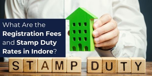 What Are the Registration Fees and Stamp Duty Rates in Indore