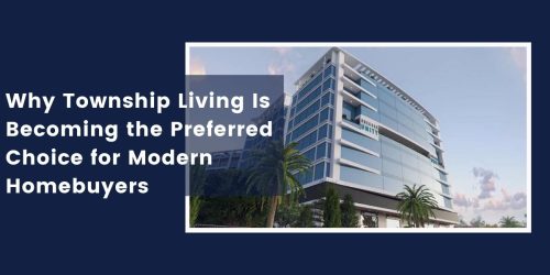 Why Township Living Is Becoming the Preferred Choice for Modern Homebuyers